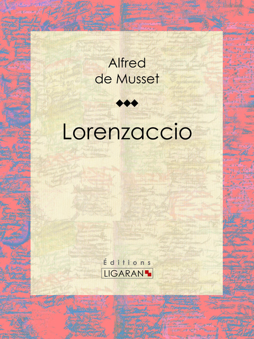 Title details for Lorenzaccio by Alfred de Musset - Available